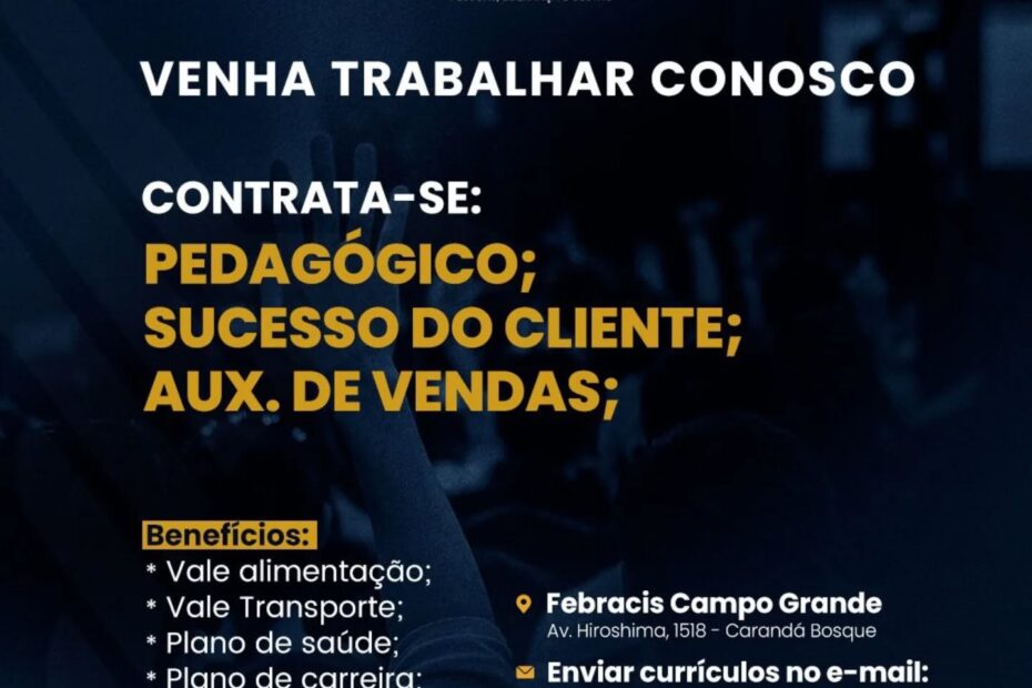 VAGAS ABERTAS FEBRACIS CAMPO GRANDE Venha fazer parte de uma das